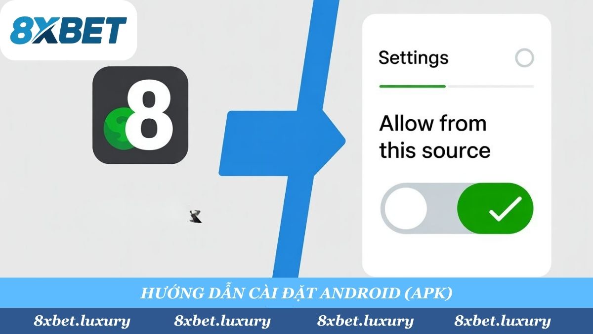 Sau khi tải file 8xbet.apk, người dùng Android cần vào Cài đặt > Bảo mật và cấp quyền 'Cài đặt từ nguồn không xác định' để hoàn tất